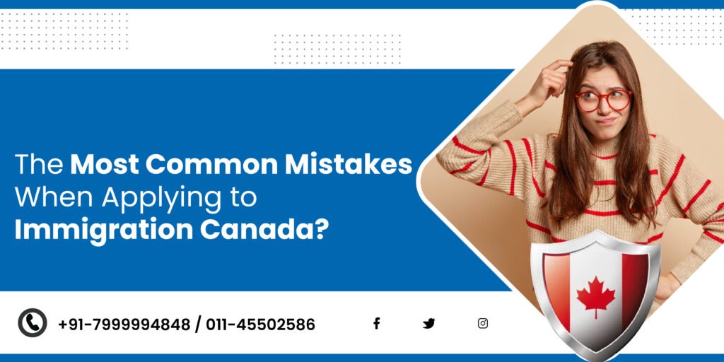 The Most Common Mistakes When Applying to Immigration Canada