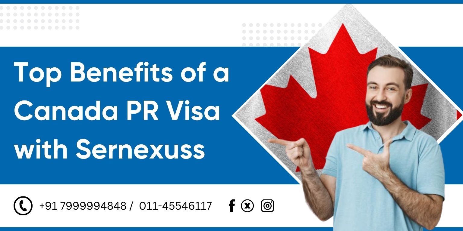 Top Benefits of a Canada PR Visa with Sernexuss