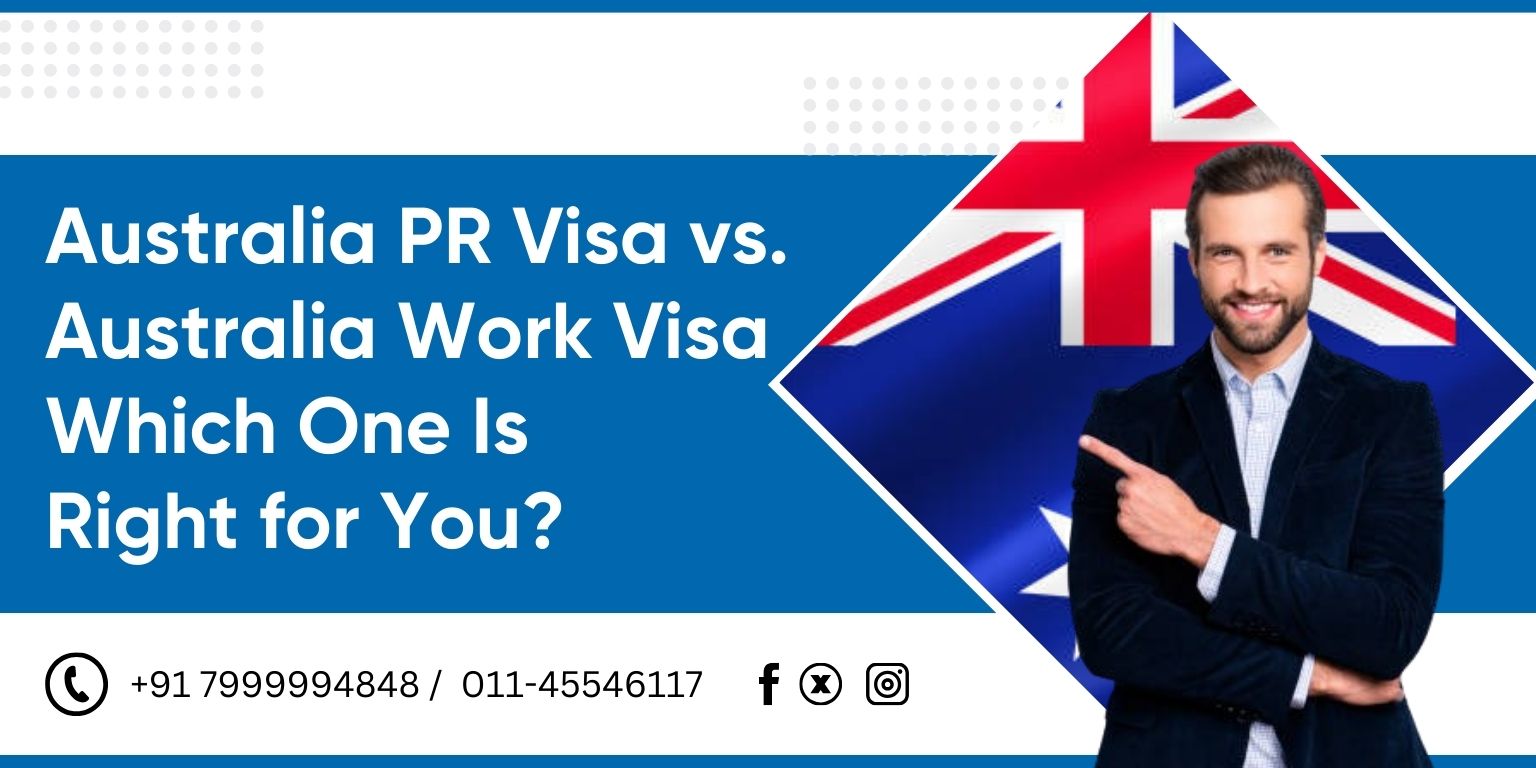 Australia PR Visa vs. Work Visa: Which One Is Right for You?