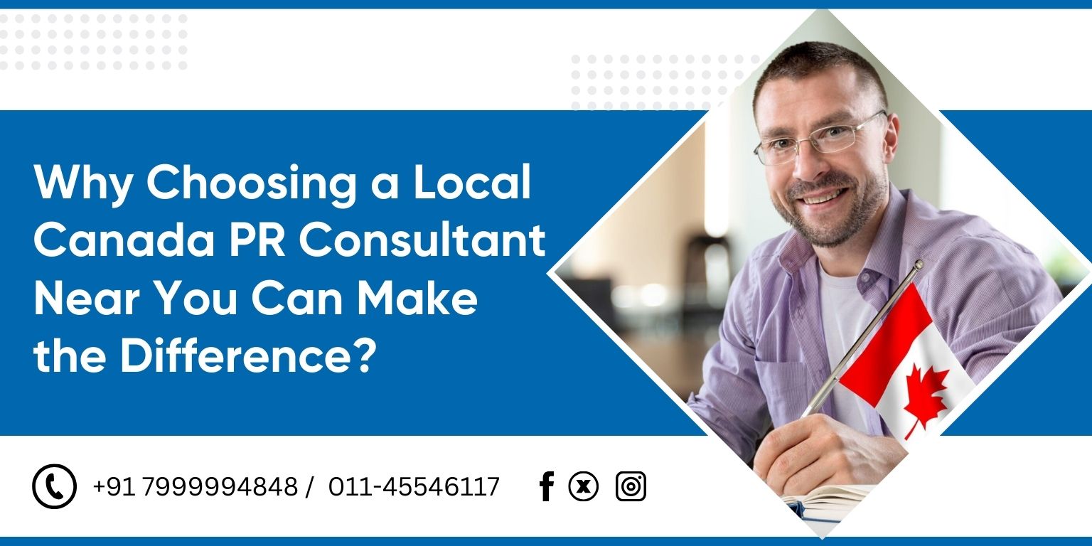 Why Choosing a Local Canada PR Consultant Near You Can Make the Difference?