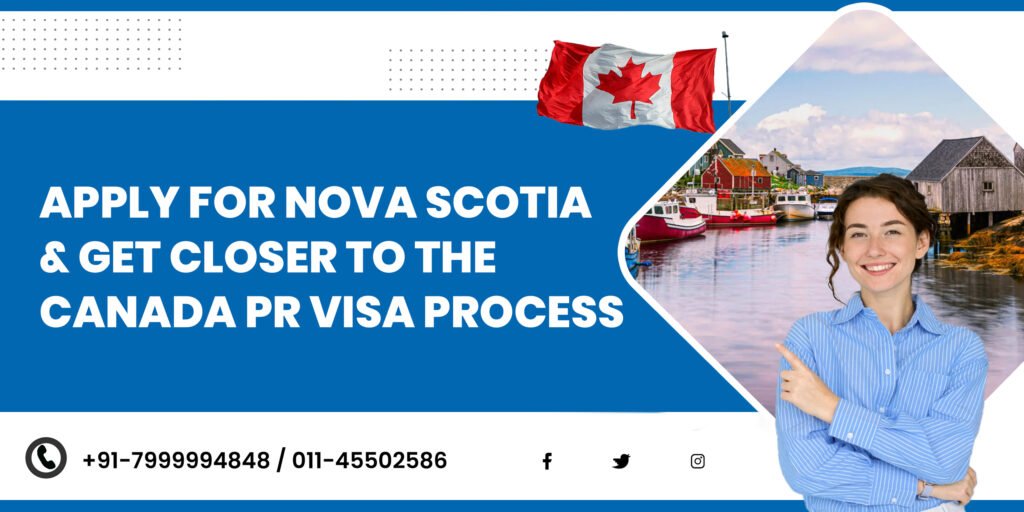 Apply for Nova Scotia and Get Closer to the Canada PR visa process