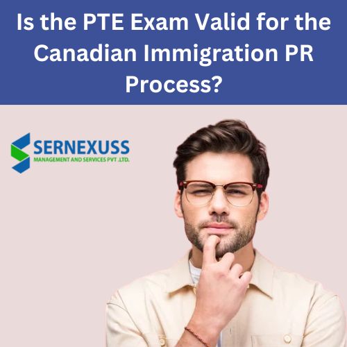 Is the PTE Exam Valid for the Canadian Immigration PR Process?